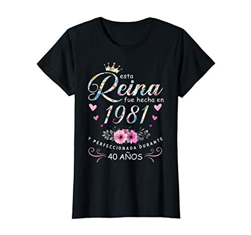 Mujer Regalo de Cumpleaños 40 Años, Esta Reina Fue Hecha En 1981 Camiseta