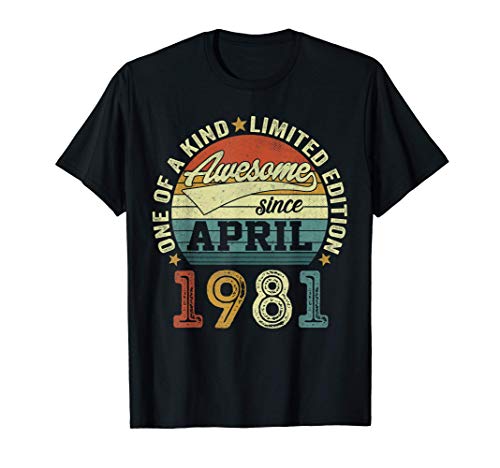 Nacido En Abril 1981 Hombre Mujer Clásico 40 Años Cumpleaños Camiseta