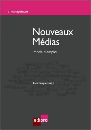 Nouveaux Medias: mode d'emploi (e-management) (French Edition)