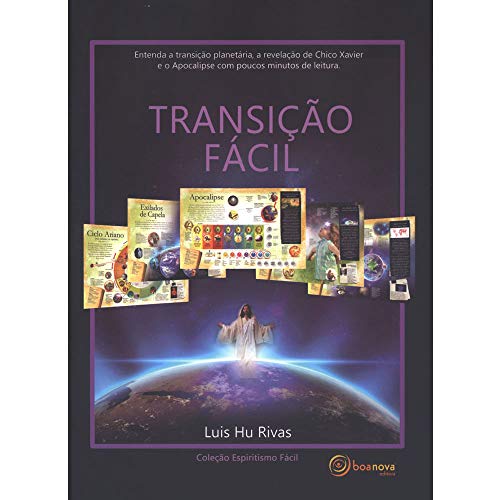 Transicao Facil - Entenda A Transicao Planetaria, A Revelacao De Chico Xavier E O Apocalipse