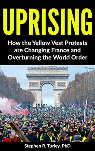 Uprising: How the Yellow Vest Protests are Changing France and Overturning the World Order (English Edition)
