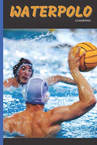 Waterpolo Pasión Cuaderno: 120 páginas forradas | Regalo de adulto, hombre, mujer, adolescente y niño para Navidad o cumpleaños