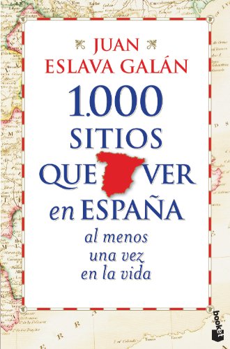 1.000 sitios que ver en España al menos una vez en la vida (Diversos)