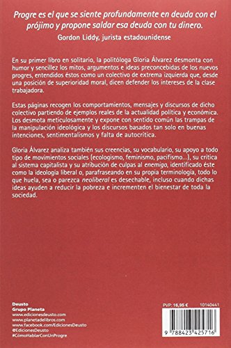 Cómo hablar con un progre: Por qué, en lugar de hacerla desaparecer, la socialdemocracia incrementa la pobreza (Sin colección)