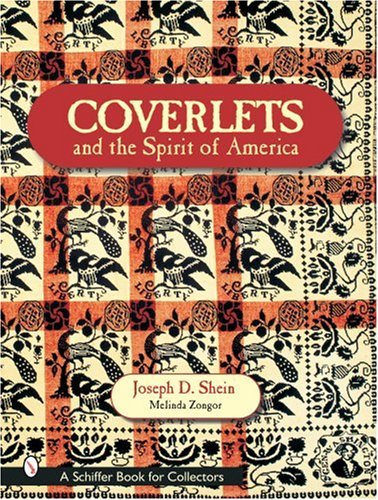 Coverlets and the Spirit of America: The Shein Coverlets (Schiffer Book for Collectors)