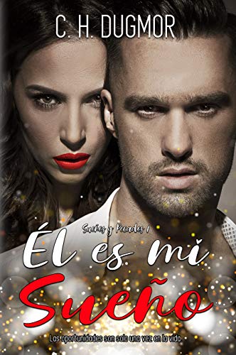 Él es mi Sueño (Sueños y Pecados nº 1)