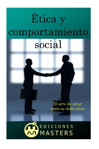 Ética y comportamiento social: el arte de estar como se debe estar