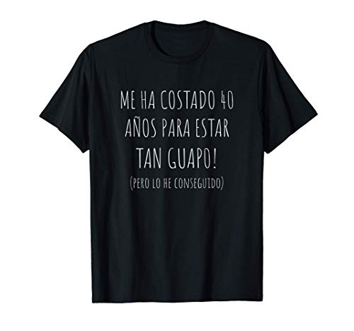 Hombre Regalo divertido para padre, tío o abuelo que cumpla 40 años Camiseta