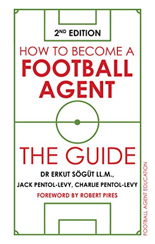 How to Become a Football Agent: The Guide: 2nd Edition (English Edition)