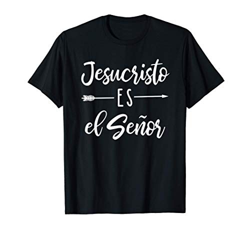 Jesucristo Es El Señor - Diseños con Mensajes Cristianos Camiseta
