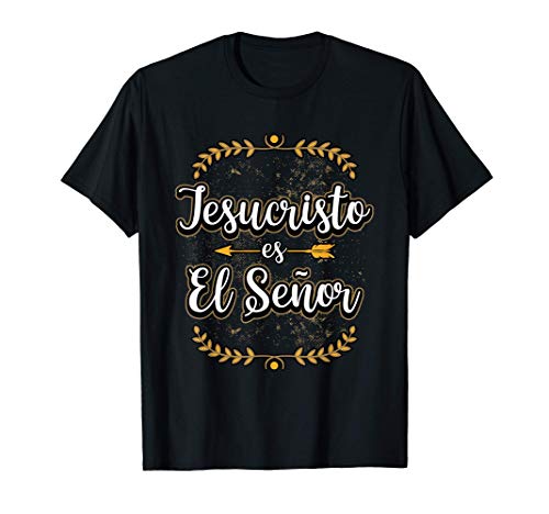 Jesucristo Es El Señor Mensajes Cristianos Regalo Camiseta