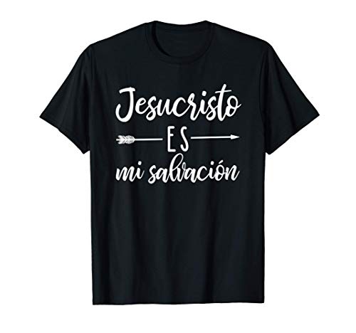 Jesucristo Es Mi Salvación - Regalos con Mensajes Cristianos Camiseta