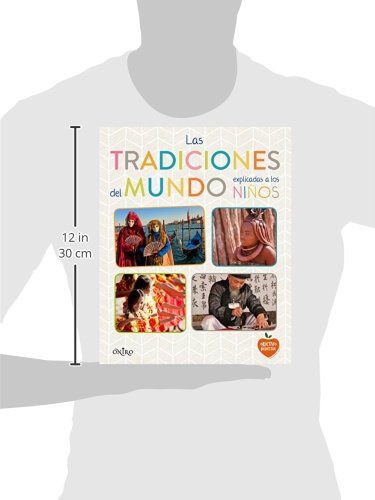 Las tradiciones del mundo explicadas a los niños (El mundo explicado a los niños)