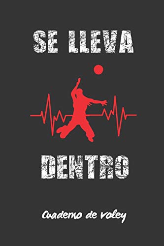 SE LLEVA DENTRO: LLEVA UN REGISTRO DETALLADO DE LOS ENTRENAMIENTOS Y DE LOS PARTIDOS DE TU EQUIPO FEMENINO DE VOLEIBOL O VOLEY PLAYA | INCLUYE ... TÁCTICAS DE JUEGO.REGALO PARA ENTRENADORES