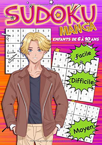 Sudoku Manga enfants de 6 à 10 ans facile difficile moyen: Activités jeux de réflexion Sudoku pour enfant de 6, 7, 8, 9 et 10 ans | 210 grilles | ... en couleur Création Manga | un cadeau sympa