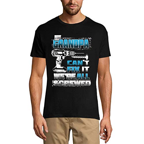 Ultrabasic - Camiseta para hombre, diseño con texto en inglés "If Grandpa Can't Fix It We're All Screwed – Si el abuelo no puede repararlo, todos estamos locos Negro XS