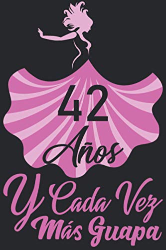42 Años y Cada Vez Más Guapa: Regalo de cumpleaños de 42 años para mujeres cuaderno forrado cuaderno de cumpleaños regalo de, memorable cuaderano de ... tía, novia , 6 * 9 pulgadas 120 paginas