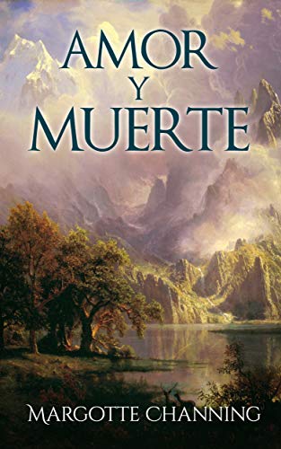 AMOR Y MUERTE: Una historia de Amor, Romance y Apasionantes Escoceses (Los Escoceses de Channing nº 2)