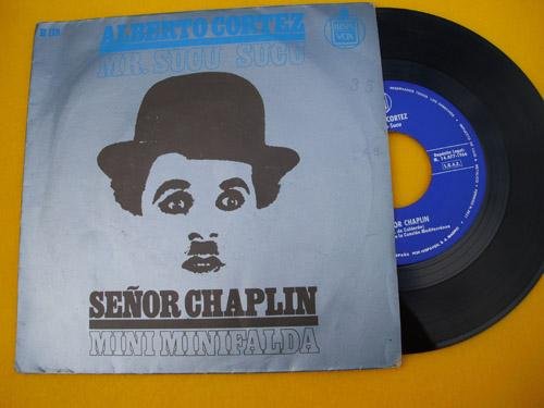 Antiguo Vinilo - Old Vinyl : ALBERTO CORTEZ : Mr.Sucu Sucu; Señor Chaplin; Mini minifalda