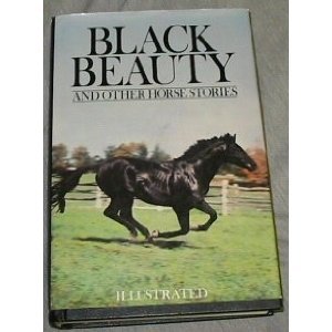 Black Beauty and Thirteen Other Horse Stories