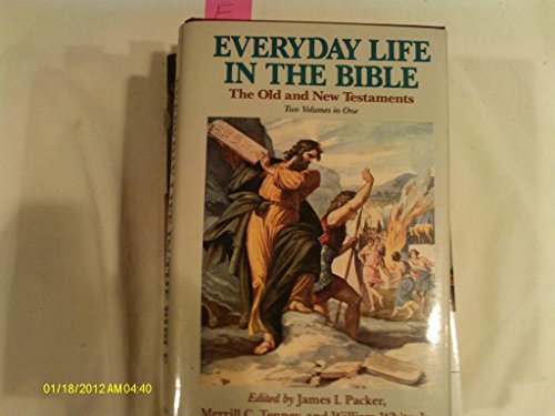 Everyday Life in the Bible: The Old and New Testament