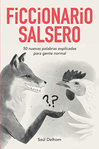 Ficcionario salsero: 50 nuevas palabras explicadas para gente normal: 1