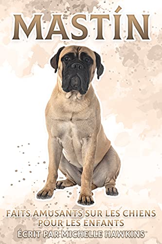 Mastiff: Faits amusants sur les chiens pour les enfants #30 (French Edition)