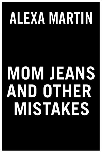 Mom Jeans and Other Mistakes