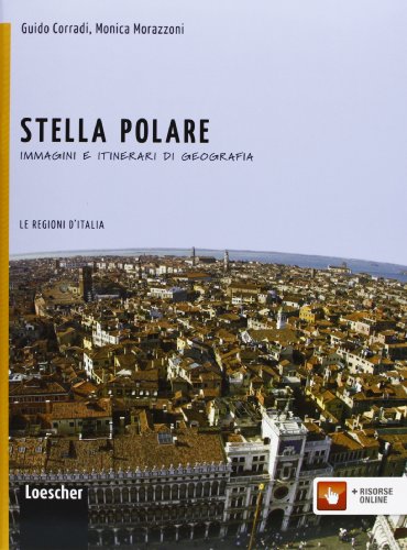 Stella polare. Per la Scuola media. Con espansione online. Dall'Italia all'Europa-Atlante risorse-Per vie del mondo-Regioni d'Italia (Vol. 1)