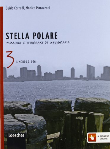 Stella polare. Per la Scuola media. Con espansione online. Il mondo di oggi-Atlante delle risorse (Vol. 3)