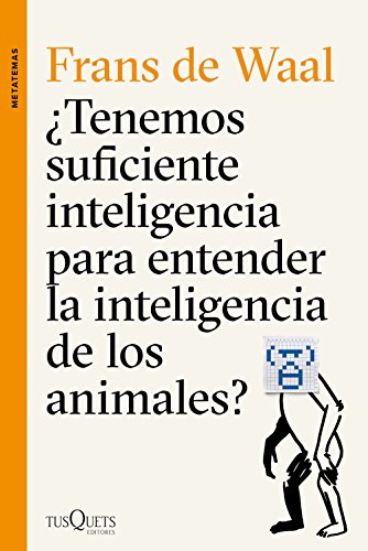 ¿Tenemos suficiente inteligencia para entender la inteligencia de los animales? (Metatemas)