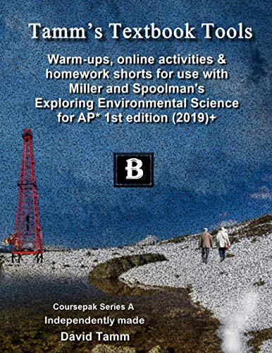 Warm-ups, Online Activities & Homework Shorts for Use with Miller & Spoolman's Exploring Environmental Science for AP* 1st edition 2019+: ... and Spoolman text (Tamm's Textbook Tools)