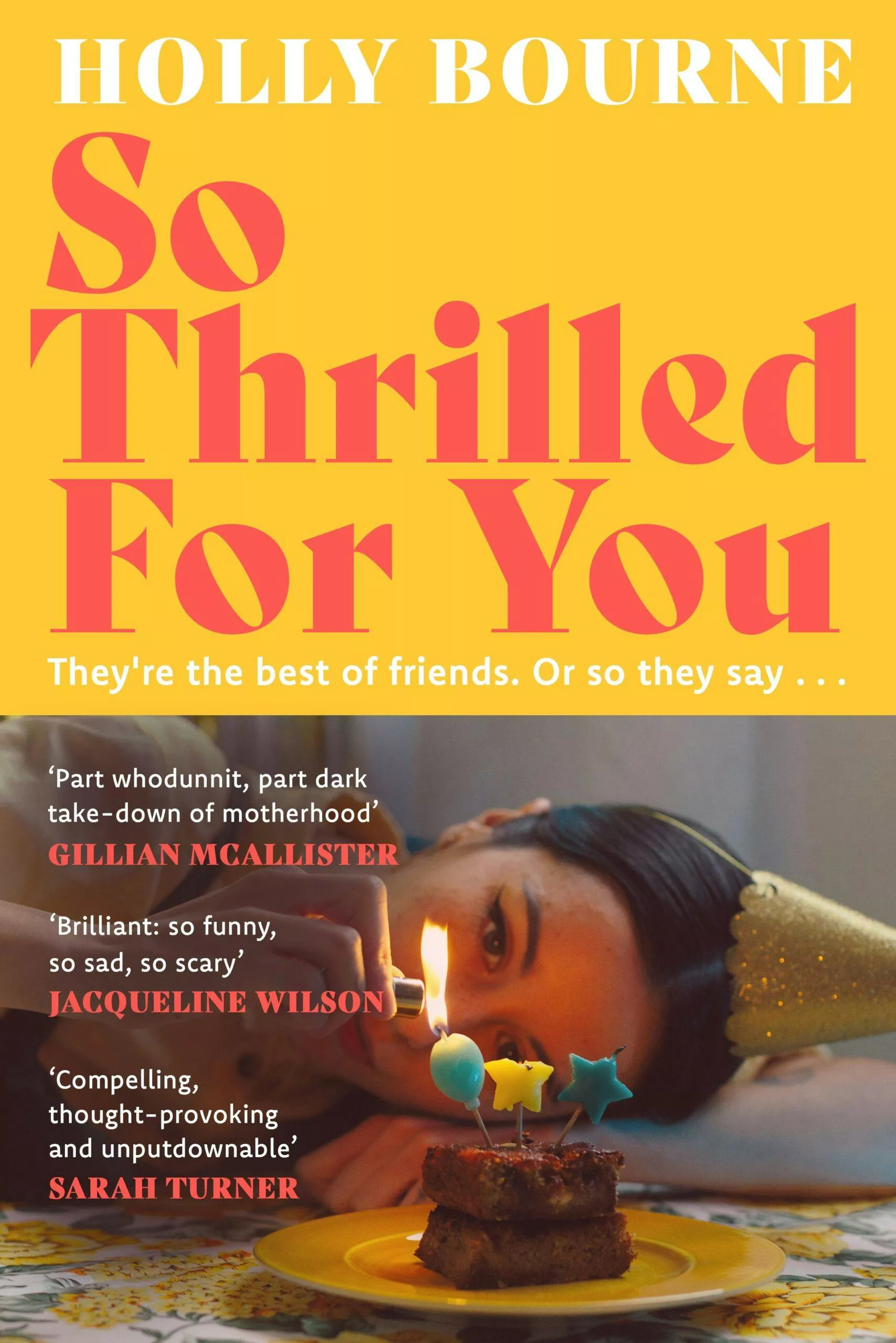 So Thrilled For You by Holly Bourne (Hodder & Stoughton)