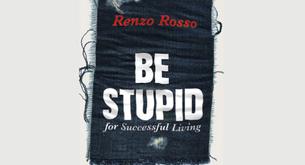 El libro de la semana: Be Stupid for Successful Living